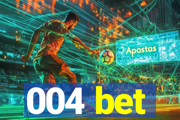 004 bet